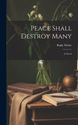 Peace Shall Destroy Many