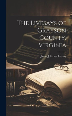 The Livesays Of Grayson County, Virginia