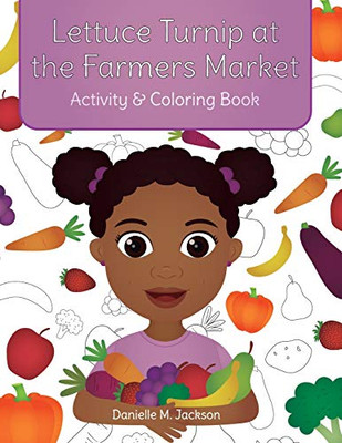 Lettuce Turnip at the Farmers Market: Activity & Coloring Book
