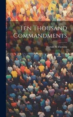 Ten Thousand Commandments