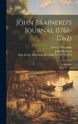 John Brainerd'S Journal (1761-1762): A Reprint