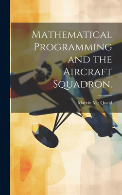 Mathematical Programming And The Aircraft Squadron.