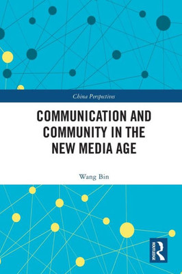 Communication And Community In The New Media Age (China Perspectives)