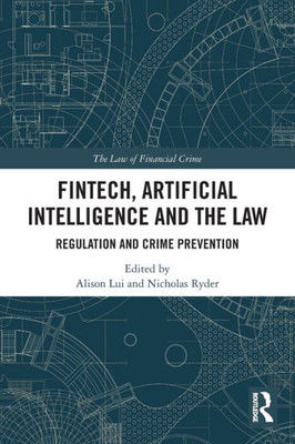 Fintech, Artificial Intelligence And The Law (The Law Of Financial Crime)