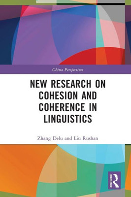 New Research On Cohesion And Coherence In Linguistics (China Perspectives)