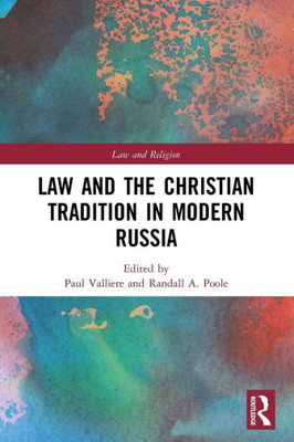 Law And The Christian Tradition In Modern Russia (Law And Religion)