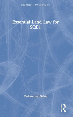 Essential Land Law For Sqe1 (Essential Law For Sqe1)