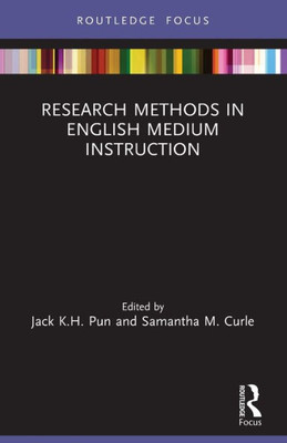 Research Methods In English Medium Instruction (Routledge Research In Higher Education)