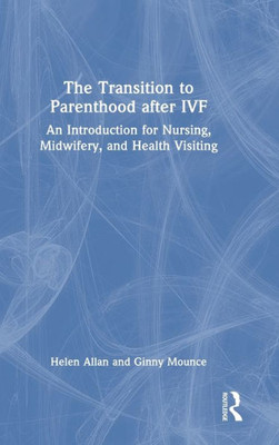 The Transition To Parenthood After Ivf
