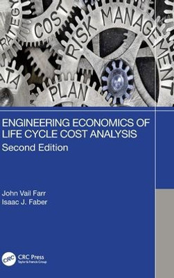 Engineering Economics Of Life Cycle Cost Analysis