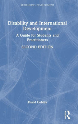 Disability And International Development (Rethinking Development)