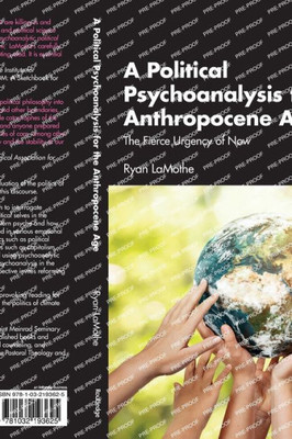 A Political Psychoanalysis For The Anthropocene Age