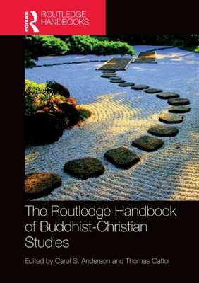 The Routledge Handbook Of Buddhist-Christian Studies (Routledge Handbooks In Religion)