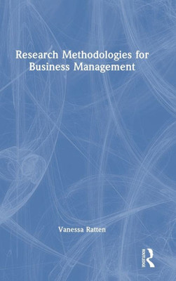 Research Methodologies For Business Management