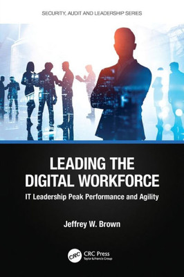 Leading The Digital Workforce (Internal Audit And It Audit)