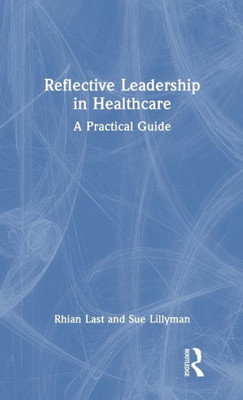 Reflective Leadership In Healthcare