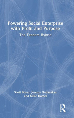 Powering Social Enterprise With Profit And Purpose