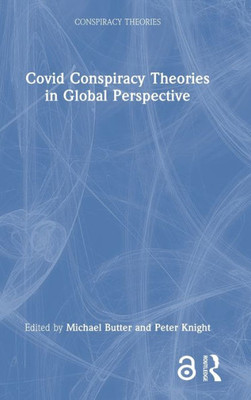 Covid Conspiracy Theories In Global Perspective