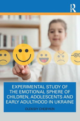 Experimental Study Of The Emotional Sphere Of Children, Adolescents And Early Adulthood In Ukraine