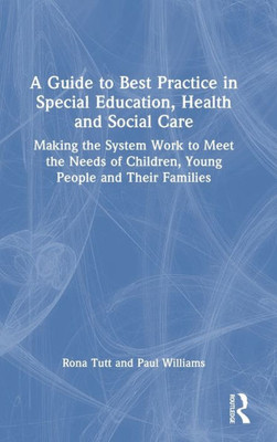 A Guide To Best Practice In Special Education, Health And Social Care