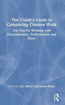 The Coach'S Guide To Completing Creative Work