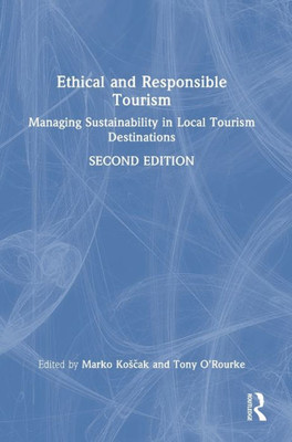Ethical And Responsible Tourism: Managing Sustainability In Local Tourism Destinations