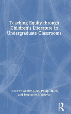 Teaching Equity Through ChildrenS Literature In Undergraduate Classrooms