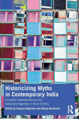 Historicizing Myths In Contemporary India