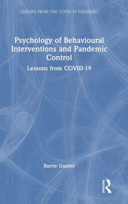 Psychology Of Behavioural Interventions And Pandemic Control (Lessons From The Covid-19 Pandemic)