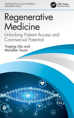 Regenerative Medicine (Pharmaceuticals, Health Economics And Market Access)