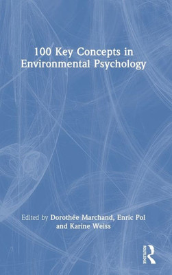 100 Key Concepts In Environmental Psychology