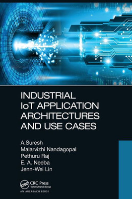 Industrial Iot Application Architectures And Use Cases