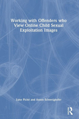 Working With Offenders Who View Online Child Sexual Exploitation Images