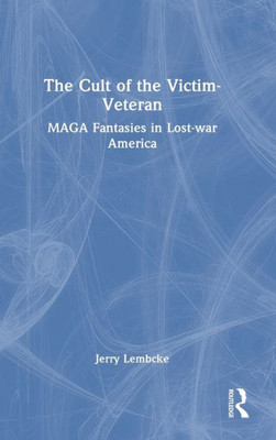 The Cult Of The Victim-Veteran
