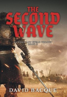 The Second Wave: Hammer And Spear Trilogy Book 2