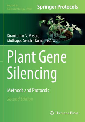 Plant Gene Silencing: Methods And Protocols (Methods In Molecular Biology, 2408)