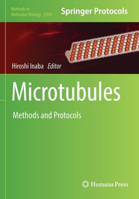 Microtubules: Methods And Protocols (Methods In Molecular Biology, 2430)