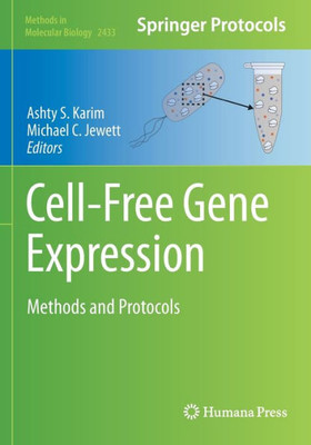 Cell-Free Gene Expression: Methods And Protocols (Methods In Molecular Biology, 2433)