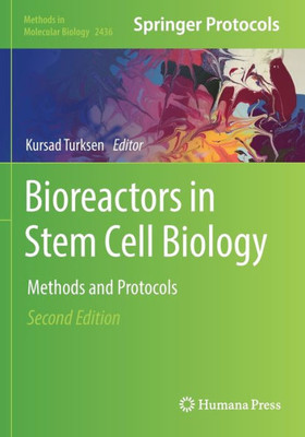 Bioreactors In Stem Cell Biology: Methods And Protocols (Methods In Molecular Biology, 2436)