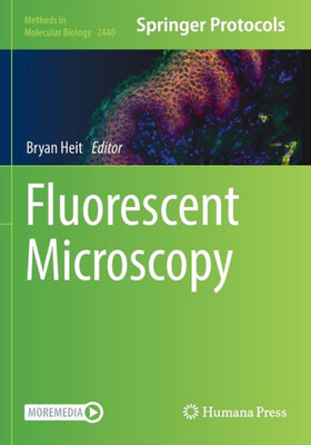 Fluorescent Microscopy (Methods In Molecular Biology, 2440)