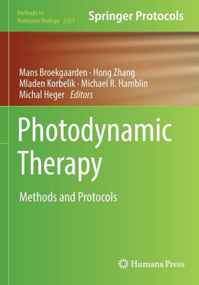 Photodynamic Therapy: Methods And Protocols (Methods In Molecular Biology, 2451)