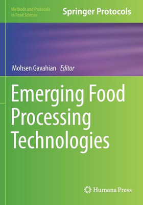 Emerging Food Processing Technologies (Methods And Protocols In Food Science)