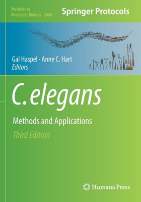 C. Elegans: Methods And Applications (Methods In Molecular Biology, 2468)
