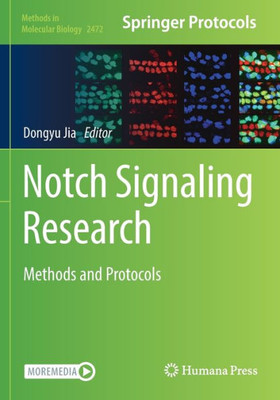 Notch Signaling Research: Methods And Protocols (Methods In Molecular Biology, 2472)
