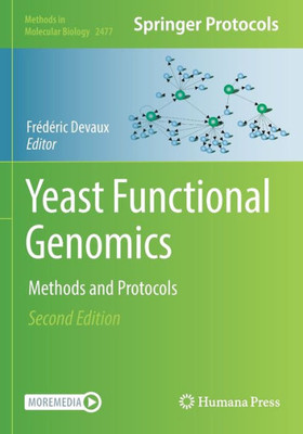 Yeast Functional Genomics: Methods And Protocols (Methods In Molecular Biology, 2477)