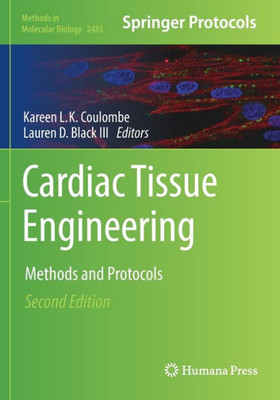 Cardiac Tissue Engineering: Methods And Protocols (Methods In Molecular Biology, 2485)