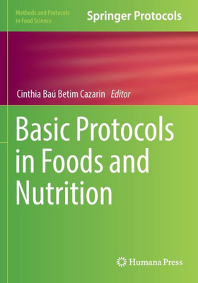 Basic Protocols In Foods And Nutrition (Methods And Protocols In Food Science)