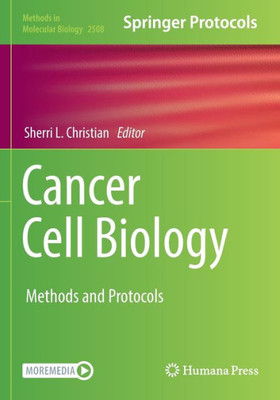 Cancer Cell Biology: Methods And Protocols (Methods In Molecular Biology, 2508)