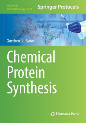 Chemical Protein Synthesis (Methods In Molecular Biology, 2530)