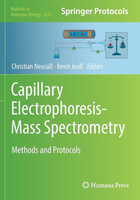 Capillary Electrophoresis-Mass Spectrometry: Methods And Protocols (Methods In Molecular Biology, 2531)